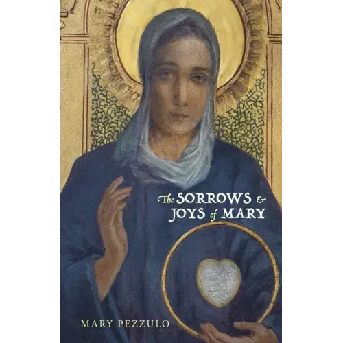 The Sorrows and Joys of Mary
