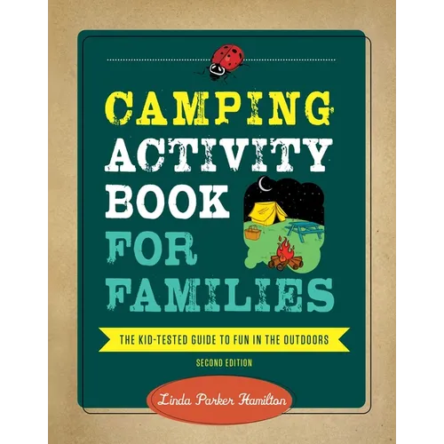 Camping Activity Book for Families: The Kid-Tested Guide to Fun in the Outdoors