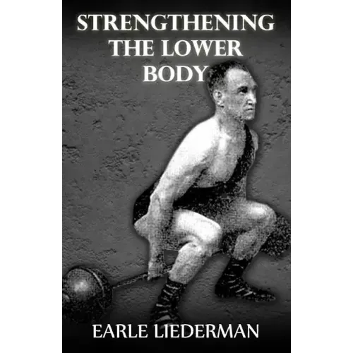 Strengthening the Lower Body: (Original Version, Restored)