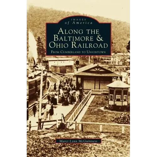 Along the Baltimore & Ohio Railroad: From Cumberland to Uniontown