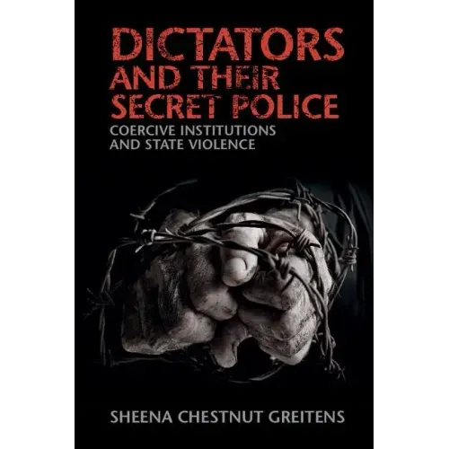 Dictators and their Secret Police