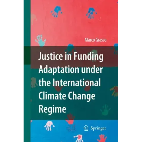 Justice in Funding Adaptation Under the International Climate Change Regime