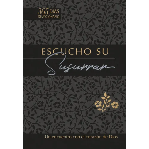 Escucho Su Susurrar: Un Encuentro Con El Corazón de Dios