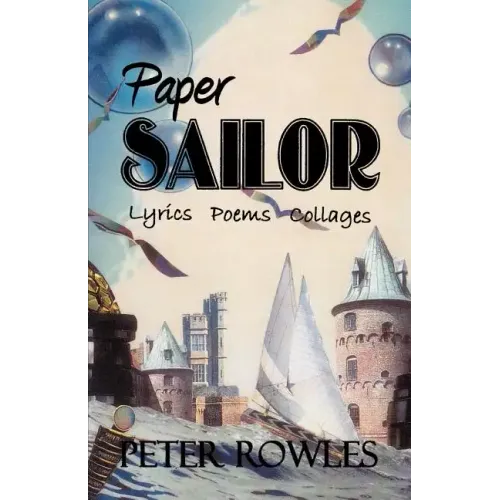 Paper Sailor: Lyrics Poems Collages