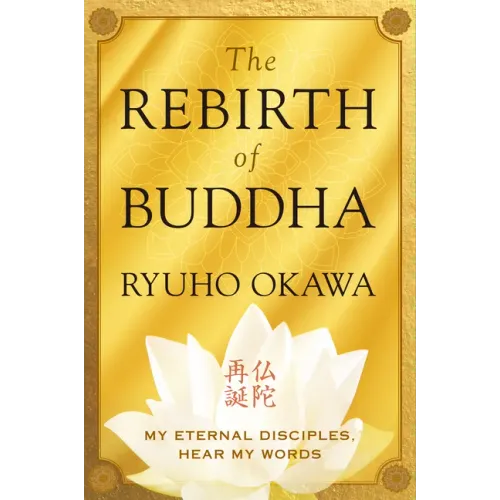 The Rebirth of Buddha: My Eternal Disciples, Hear My Words