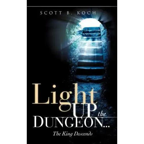 Light Up the Dungeon ... The King Descends