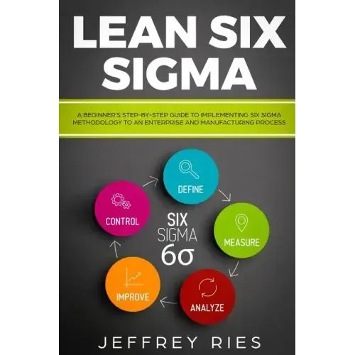 Lean Six SIGMA: A Beginner