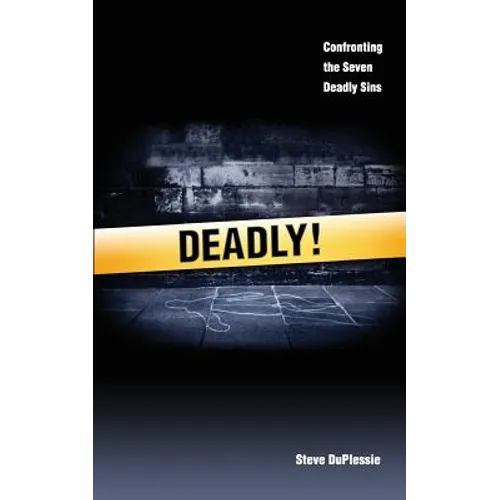 Deadly: Confronting the ancient list of seven deadly sins