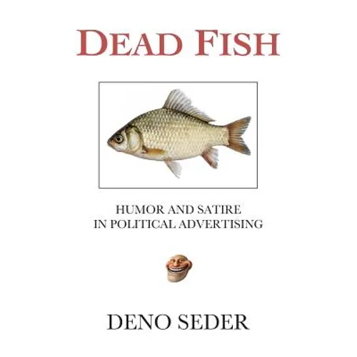 Dead Fish: Humor and Satire in Political Advertising