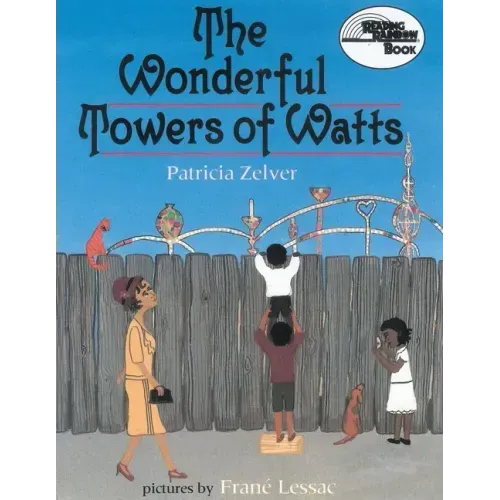 The Wonderful Towers of Watts