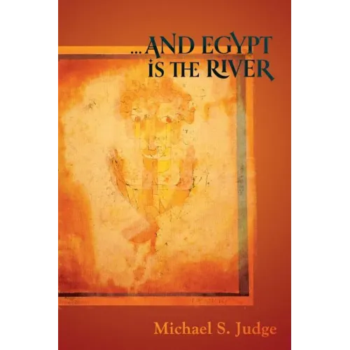 ...and Egypt Is the River