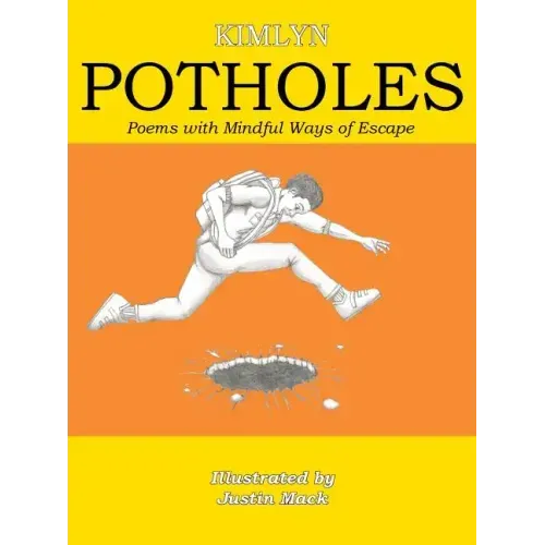 Potholes: Poems with Mindful Ways of Escape