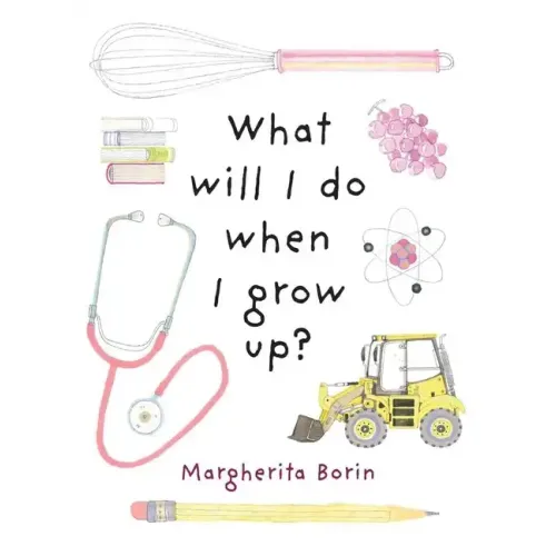 What Will I Do When I Grow Up?