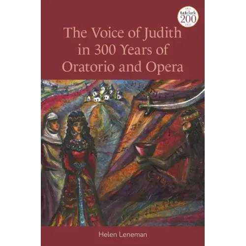 The Voice of Judith in 300 Years of Oratorio and Opera