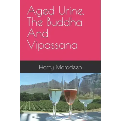 Aged Urine, The Buddha And Vipassana