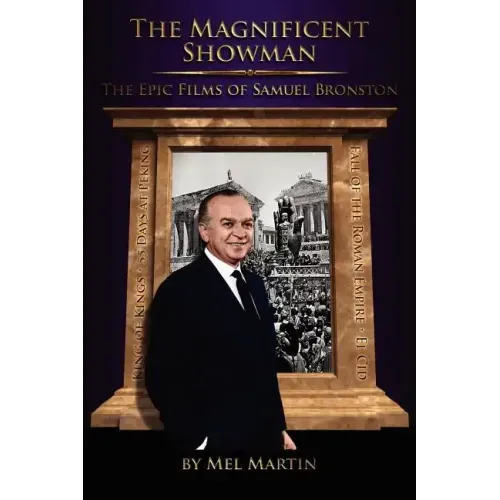 The Magnificent Showman the Epic Films of Samuel Bronston
