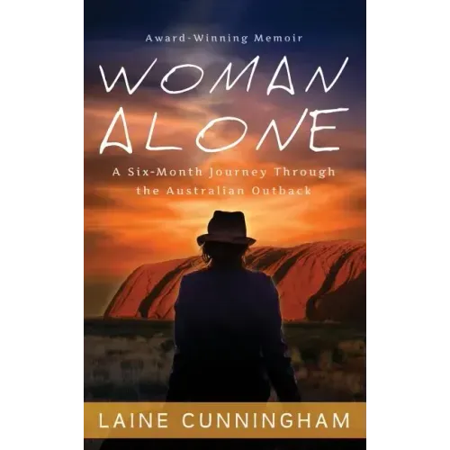 Woman Alone: A Six Month Journey Through the Australian Outback