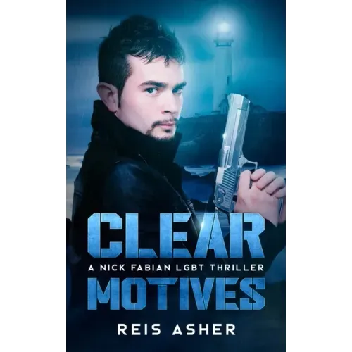 Clear Motives: A Nick Fabian LGBT Thriller