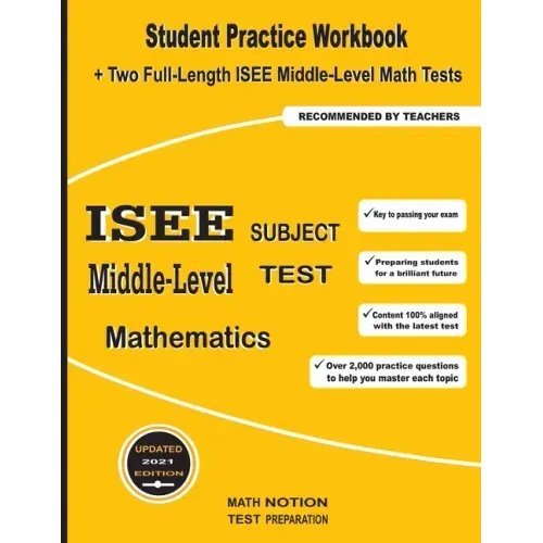 ISEE Middle-Level Subject Test Mathematics: Student Practice Workbook + Two Full-Length ISEE Middle-Level Math Tests