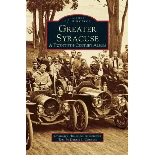Greater Syracuse: A Twentieth-Century Album