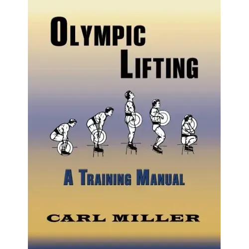Olympic Lifting: A Training Manual