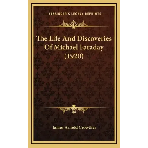 The Life and Discoveries of Michael Faraday (1920)