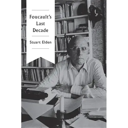 Foucault's Last Decade