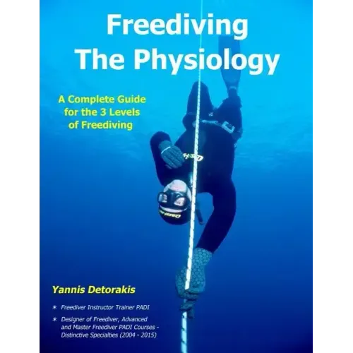Freediving - The Physiology: A Complete Guide for the 3 Levels of Freediving