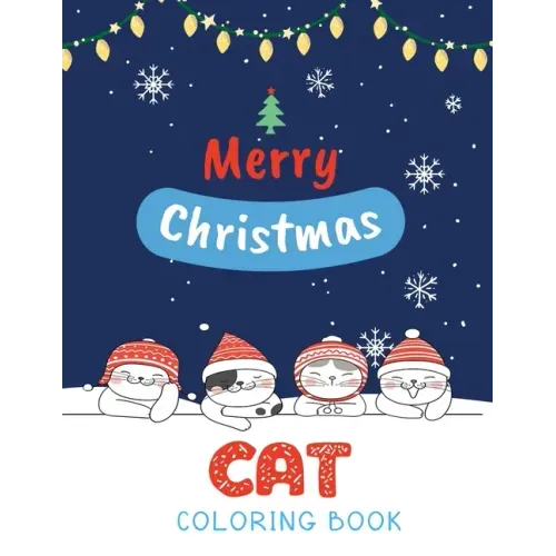 Cat Coloring Book: Cute Cats And Kittens Christmas Coloring Book for Kids And Cats Lover in Chirstmas & Winter Theme