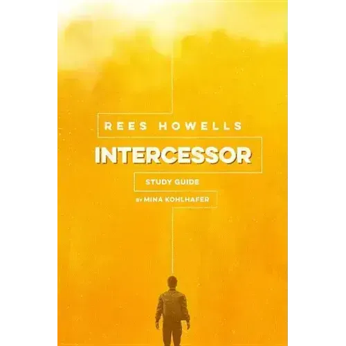 Rees Howells, Intercessor Study Guide