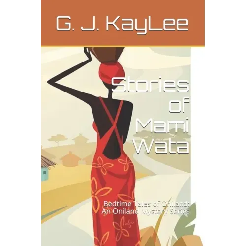 Stories of Mami Wata: Bedtime Tales of Oniland: An Oniland Mystery Series
