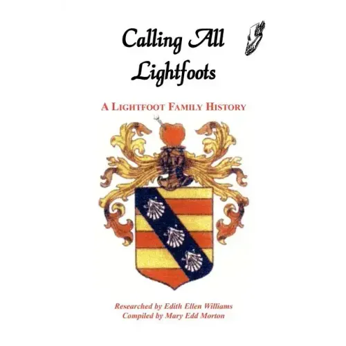 Calling All Lightfoots: The Lightfoot Family History