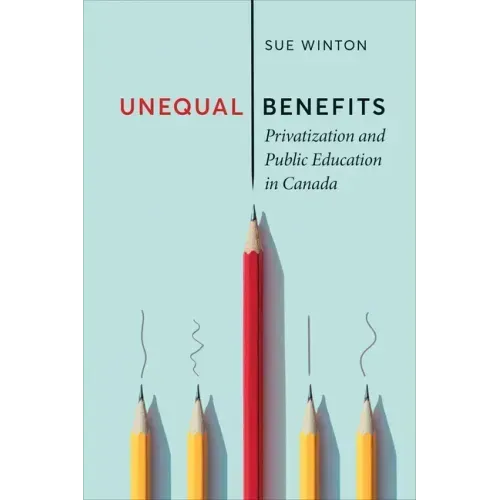 Unequal Benefits: Privatization and Public Education in Canada