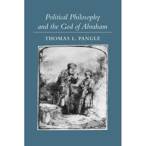 Political Philosophy and the God of Abraham