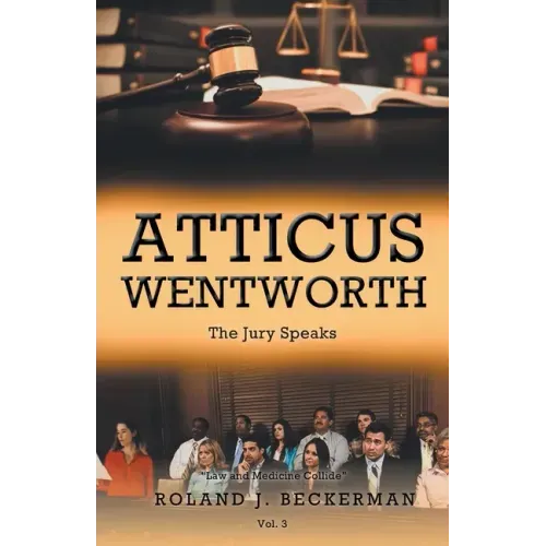 Atticus Wentworth: The Jury Speaks