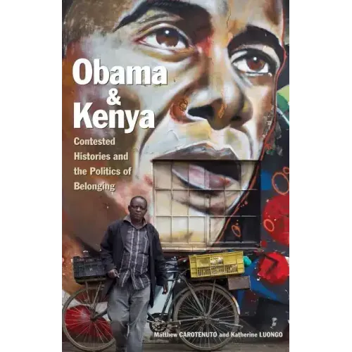Obama and Kenya: Contested Histories and the Politics of Belonging