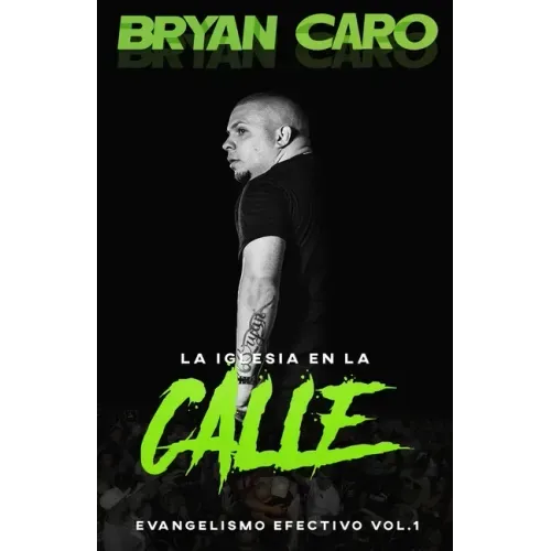 La Iglesia En La Calle: Evangelismo Efectivo Vol. 1