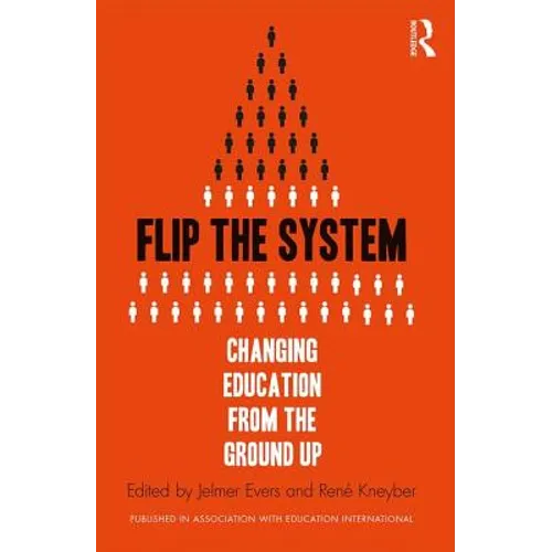 Flip the System: Changing Education from the Ground Up