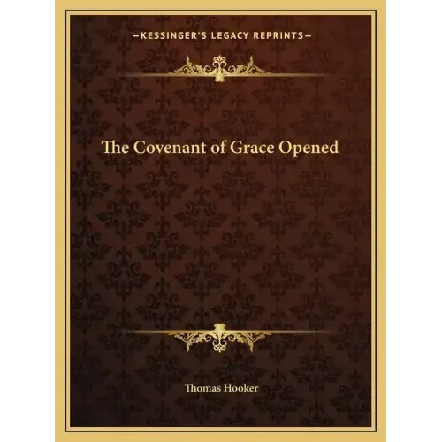The Covenant of Grace Opened
