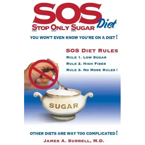 SOS (Stop Only Sugar) Diet: You Won't Even Know You're On A Diet!