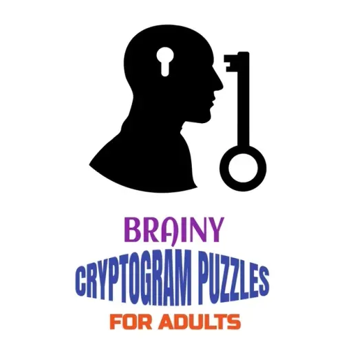 Brainy Cryptogram Puzzles for Adults: Motivational and Inspirational Proverb-Laden Puzzles to Boost Knowledge, Grow Wisdom, Enhance Intelligence and R