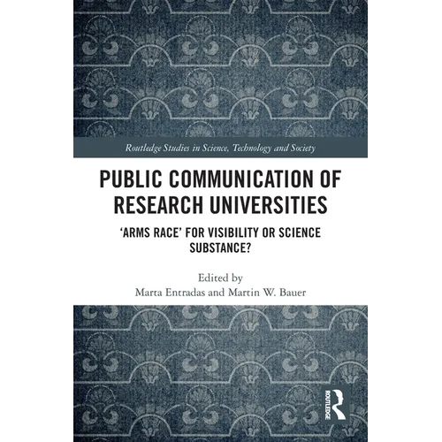 Public Communication of Research Universities: 'Arms Race' for Visibility or Science Substance?