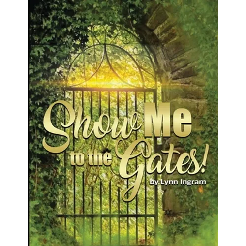 SHOW Me TO THE GATES