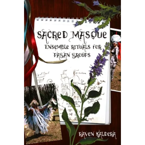 Sacred Masque: Ensemble Rituals for Pagan Groups