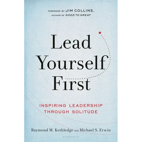 Lead Yourself First: Inspiring Leadership Through Solitude