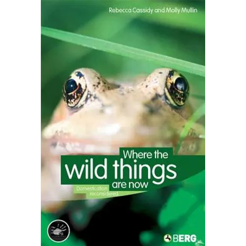 Where the Wild Things Are Now: Domestication Reconsidered