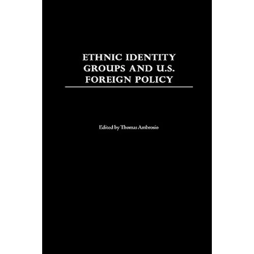Ethnic Identity Groups and U.S. Foreign Policy
