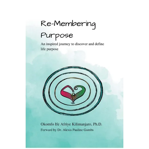 Re-Membering Purpose