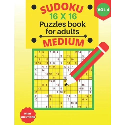 Sudoku 16 X 16 Puzzles medium - volume_4: Sudoku 16 X 16 Puzzles book medium for adults with Solutions - Large Print - One Puzzle Per Page (Volume 4)
