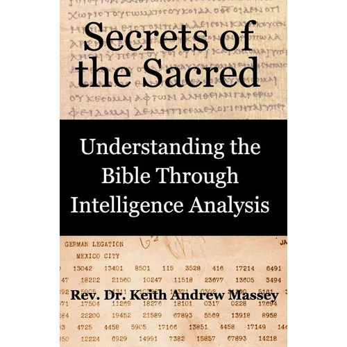 Secrets of the Sacred: Understanding the Bible Through Intelligence Analysis